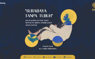 Surabaya Tanpa Tubuh dalam Kumpulan Puisi Tubuh Mati Menyantap Dirinya Sendiri Karya Adnan Guntur